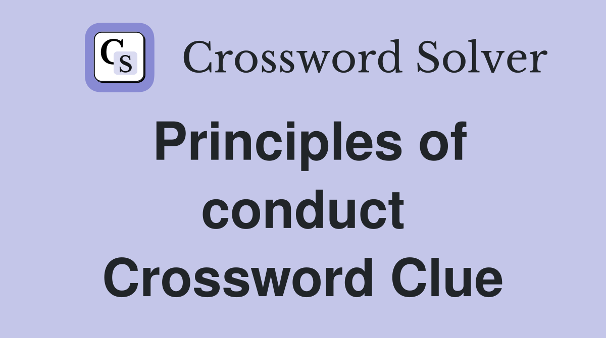 Principles of conduct Crossword Clue Answers Crossword Solver